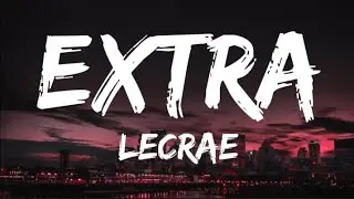 Lecrae - Extra [Lyrics]