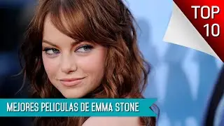 Las 10 Mejores Peliculas De Emma Stone
