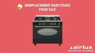 Remplacement des injecteurs de four gaz Airlux – Tutoriel pas à pas