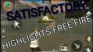 SATISFACTORY 🖤  HIGHLIGHTS FREE FIRE