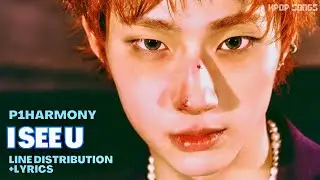 P1HARMONY - ‘I SEE U’ (Line Distribution+Lyrics Color Coded)