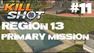 Kill Shot Primary Mission Region 13 - Kill 3 Snipers Part 11 Gameplay