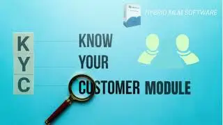 Understanding the Importance of KYC  Module in Hybrid MLM | MLM Know your customer | Multi Level