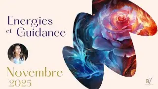 GUIDANCE ÉNERGÉTIQUE DE NOVEMBRE 2025 - Tourner la page et dire OUI à votre vraie vie 🔥