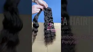SEA Cambodian Wavy 100% Raw Hair Clip in Weave Ponytail Extensions Ft.Sea Raw Hair Factory Review