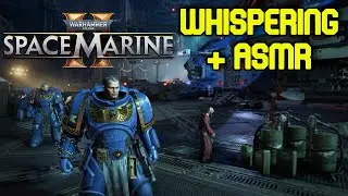 Warhammer 40,000: Space Marine 2 | Whispering & ASMR | First Time Playing!