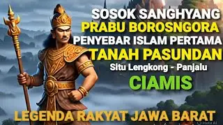 Sejarah Sanghyang Borosngora Penyebar Islam di Jawa Barat || Situs Panjalu Ciamis