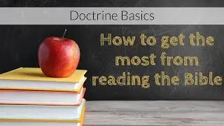 Understanding the Bible better!   How to read the Bible verses Bible study