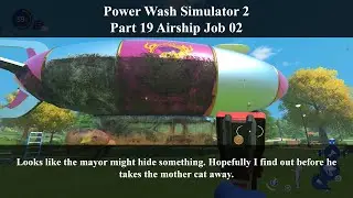 Power Wash Simulator 2 Part 19 Airship Job 02