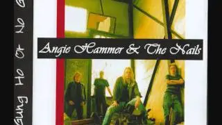Angie Hammer & The Nails - Leave or be left behind.wmv