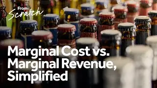 Marginal Cost and Marginal Revenue, Explained