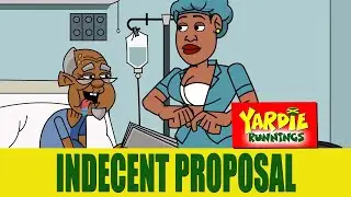 Yardie Runnings #116 | Indecent Proposal | Jamaican Animated Comedy