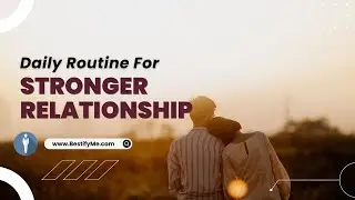 Daily Routine For Stronger Relationship | BestifyMe #PersonalityDevelopment #SoftSkills #BestifyMe
