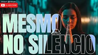 💔 Mesmo no Sil&ecirc;ncio - Voc&ecirc; Estava L&aacute; Quando Eu Desmoronei | Trap Gospel | Luz no Beat