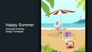 Adobe Illustrator CC Design Time lapse - Happy Summer Animated Greeting