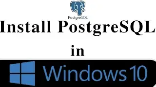 How to install PostgreSQL in Windows