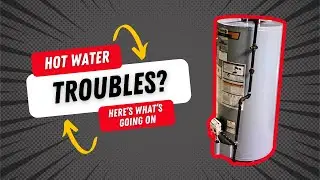 Hot water Troubles? Here's What's Going On