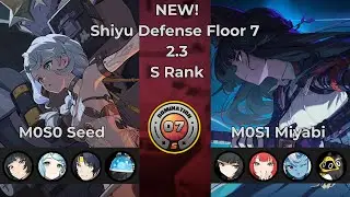 M0S0 Seed &  M0S1 Miyabi | NEW! Shiyu Defense Floor 7 2.3 | Zenless Zone Zero