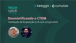 Desmistificando o CTEM  Valida&ccedil;&atilde;o de Exposi&ccedil;&atilde;o e IA com a Cymulate