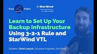 StarWind VTL как часть инфраструктуры резервного копирования и ее место в правиле резервного копирования 3-2-1