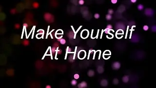 Make Yourself at Home