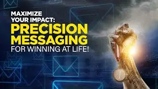 Maximize Your Impact: Precision Messaging for Winning at Life - Ignited Stories