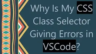 Why Is My CSS Class Selector Giving Errors in VSCode?
