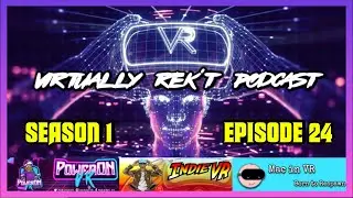 Virtualy Rek't Podcast S01:E24 Featuring @PowerOnVR @Mac In VR | VR Podcast