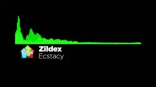 [Drumstep] Zildex - Ecstacy