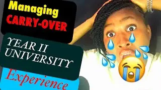 Managing Carryover | University Experience | Year II | PrincessAnuTv