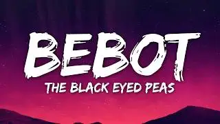 The Black Eyed Peas - Bebot (Lyrics)