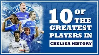 10 of the greatest players in Chelsea history
