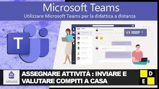 Assegnare attivit&agrave; in Microsoft Teams: inviare e valutare compiti a casa