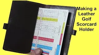 Изготовление кожаного держателя для карточек для гольфа. Часть первая