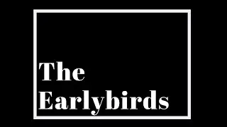 #518gives The Earlybirds play 