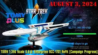 TOMY 1/350 Enterprise Refit Update August 3, 2024 (Campaign Progress Plus Video of Model)
