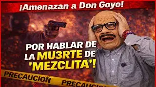 ¡Amenazan a Don Goyo tras hablar del caso “Mezclita”!