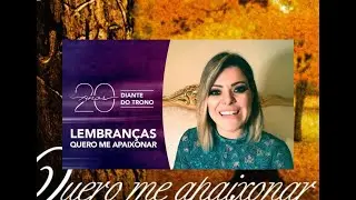 DT 6 || Quero me Apaixonar || Lembranças 20 Anos | Diante do Trono | Vídeo da Gravação | 2003 e 2018