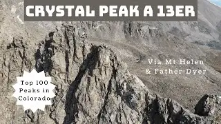 Colorado 13er Centennials: Маунт-Хелен, Father Dyer, Crystal Peak A &mdash; виртуальный путеводитель по...