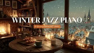 Winter Jazz Piano for Cozy Coffee Shop Ambience ~ Relaxing Snowfall Music