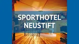 SPORTHOTEL NEUSTIFT 4* Австрия Нойштифт обзор &ndash; отель СПОРТХОТЕЛ НЕУСТИФТ 4* Нойштифт видео обзор