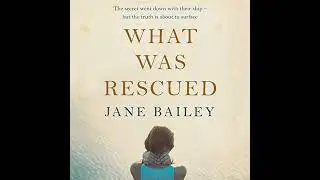 What Was Rescued Audiobook by Jane Bailey