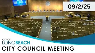 Long Beach City Council Meeting 9/2/25