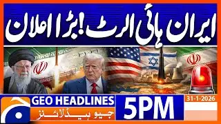 Iran Us War! Alarming Situation in Iran| Headlines Geo News 5PM (31 Jan 2026)