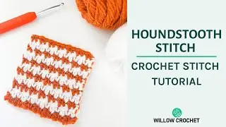 How to Crochet the Houndstooth Stitch