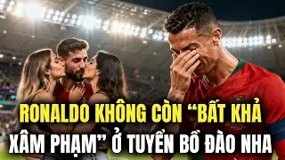 RONALDO KHÔNG CÒN “BẤT KHẢ XÂM PHẠM” Ở TUYỂN BỒ ĐÀO NHA