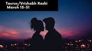 Taurus/Vrishabh Rashi March 2021 Hindi tarot Love reading Hindi tarot reading in Hindi 15-31th