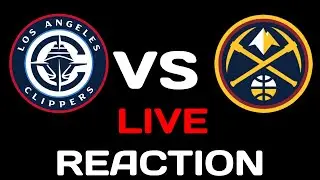 LIVE REACTION  NBA PLAYOFFS Clippers vs Nuggets  GAME 1