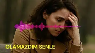 OLAMAZDIM SENLE