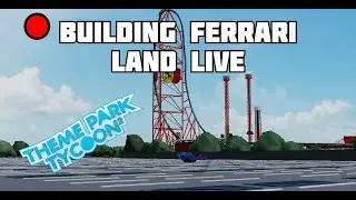 Building Ferrari Land Live : Pt 2!
